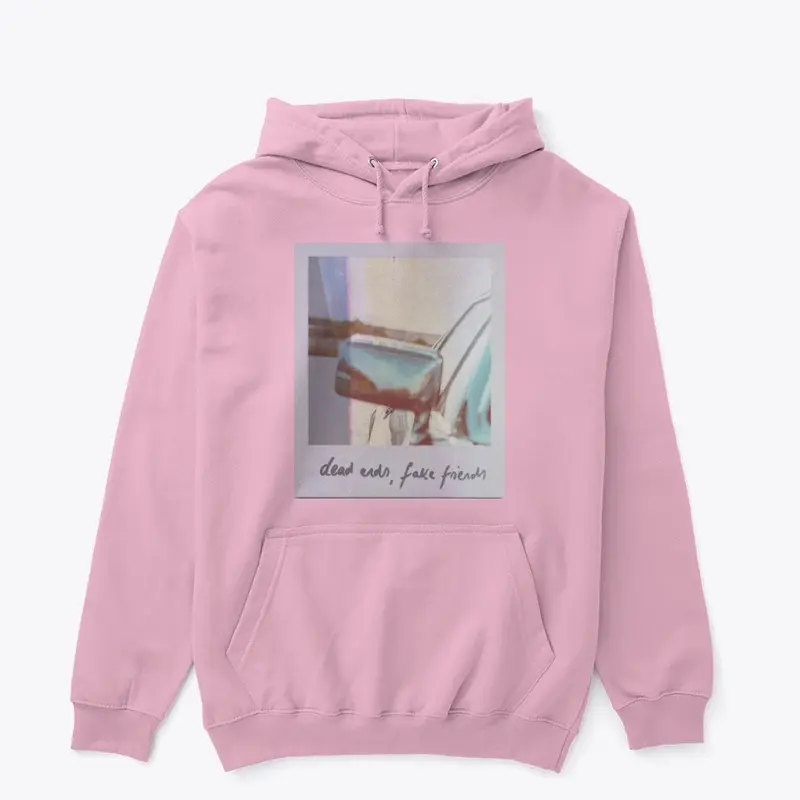 Dead Ends, Fake Friends Hoodie